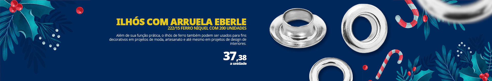 ILHÓS COM ARRUELA EBERLE 222/15 FERRO NÍQUEL COM 200 UNIDADES