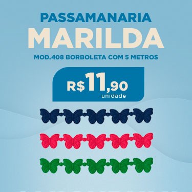 PASSAMANARIA MARILDA MOD.408 BORBOLETA COM 5 METROS